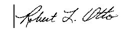 Signature of Robert L. Otto